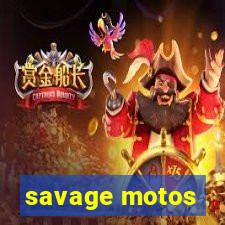 savage motos